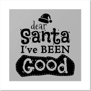 Dear santa i've been good Posters and Art